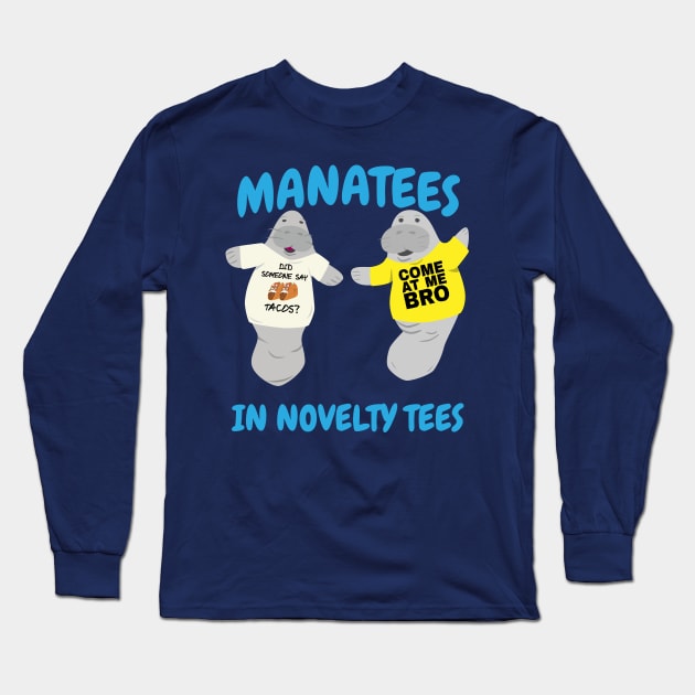 Manatees Wearing Novelty T Shirts Long Sleeve T-Shirt by Brobocop